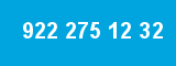 922 275 12 32